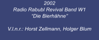 2002  Radio Rabubl Revival Band W1 Die Bierhhne  V.l.n.r.: Horst Zellmann, Holger Blum