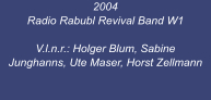 2004 Radio Rabubl Revival Band W1  V.l.n.r.: Holger Blum, Sabine Junghanns, Ute Maser, Horst Zellmann