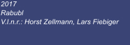 2017 Rabubl  V.l.n.r.: Horst Zellmann, Lars Fiebiger