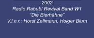 2002  Radio Rabubl Revival Band W1 “Die Bierhähne” V.l.n.r.: Horst Zellmann, Holger Blum