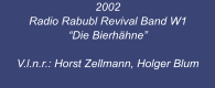 2002  Radio Rabubl Revival Band W1 Die Bierhhne  V.l.n.r.: Horst Zellmann, Holger Blum